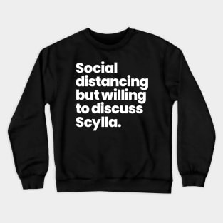 Social distancing but willing to discuss Scylla - Motherland: Fort Salem Crewneck Sweatshirt